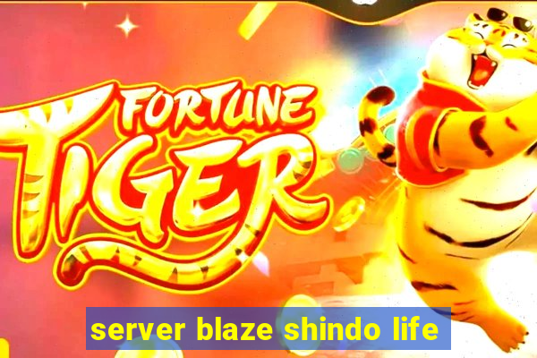 server blaze shindo life