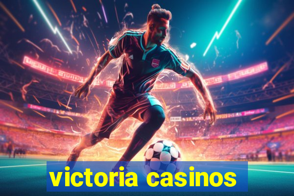 victoria casinos