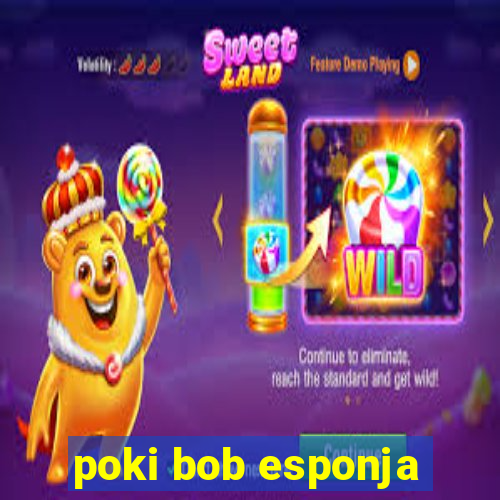 poki bob esponja