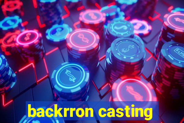 backrron casting