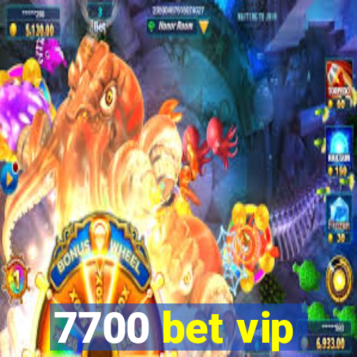 7700 bet vip