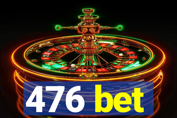 476 bet