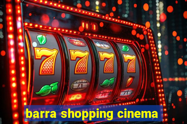 barra shopping cinema