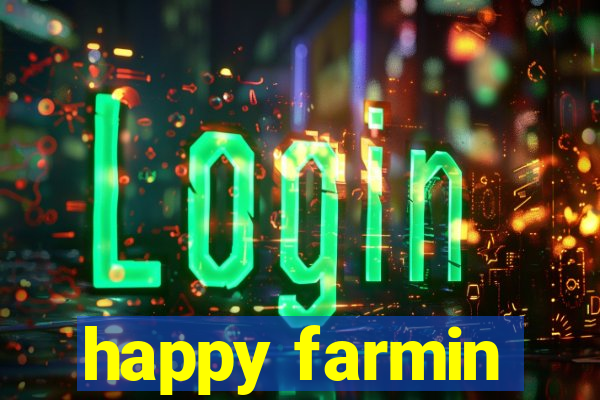 happy farmin