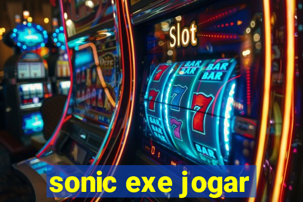 sonic exe jogar