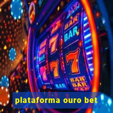 plataforma ouro bet