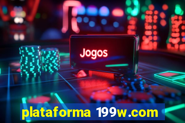 plataforma 199w.com