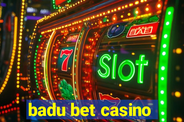 badu bet casino