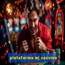 plataforma wj cassino