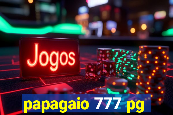 papagaio 777 pg