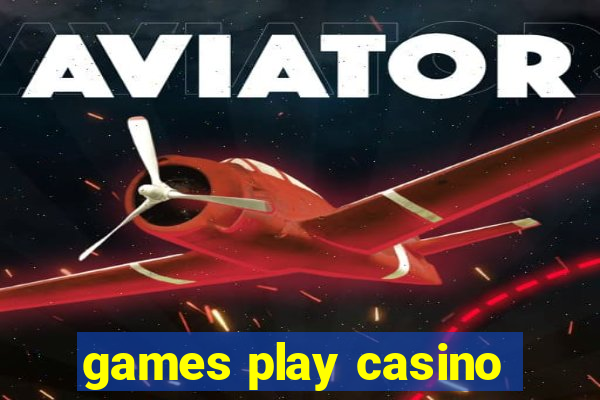 games play casino