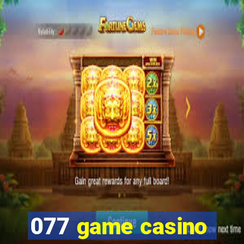 077 game casino