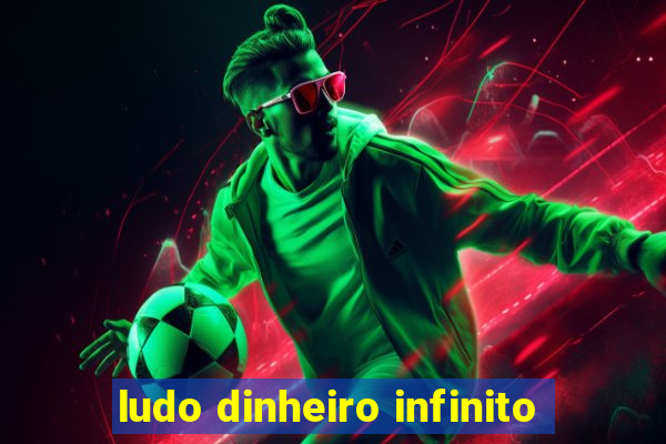 ludo dinheiro infinito