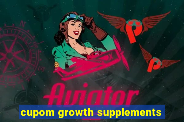 cupom growth supplements