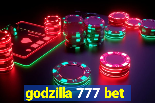 godzilla 777 bet