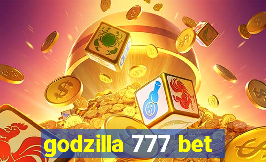 godzilla 777 bet