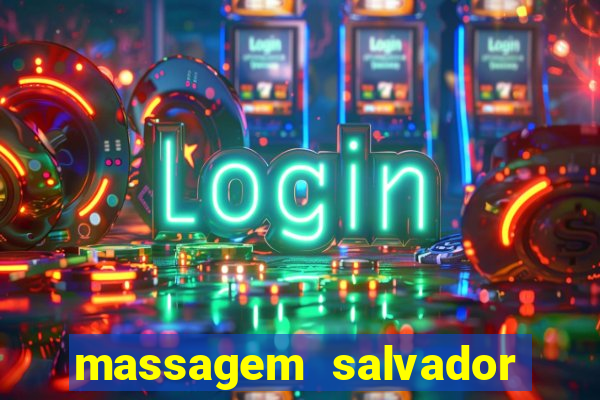 massagem salvador de bahia