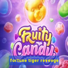 fortune tiger revenge