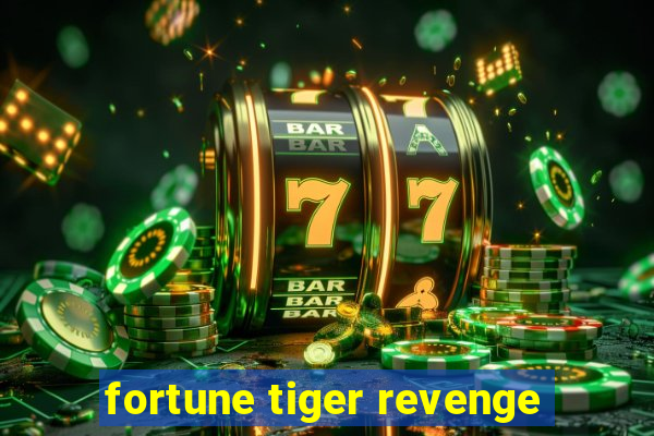 fortune tiger revenge