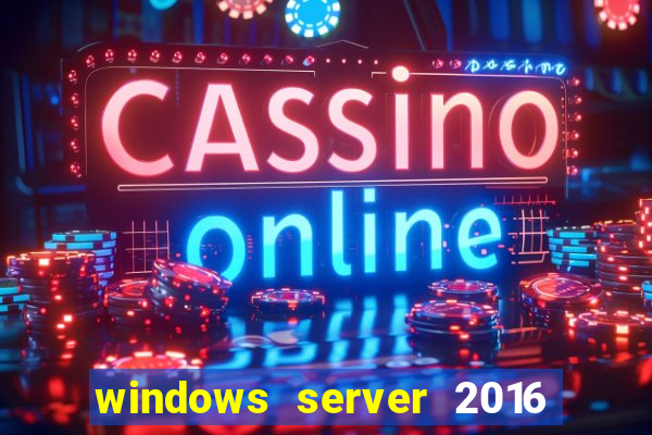 windows server 2016 download iso pt-br