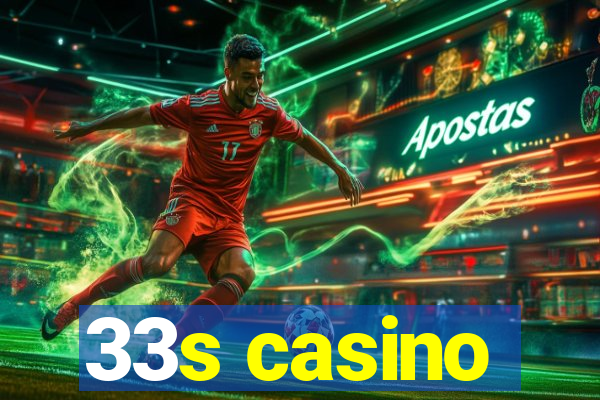 33s casino