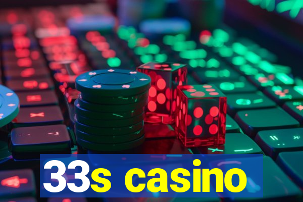 33s casino