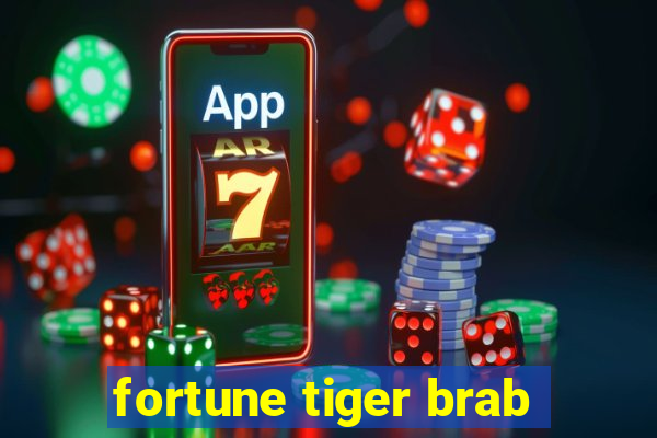 fortune tiger brab