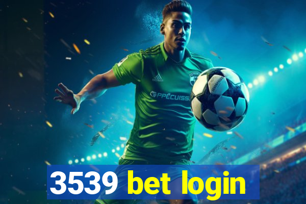 3539 bet login