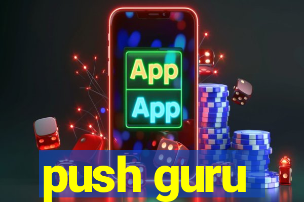 push guru