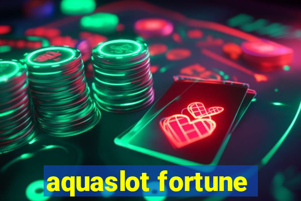 aquaslot fortune