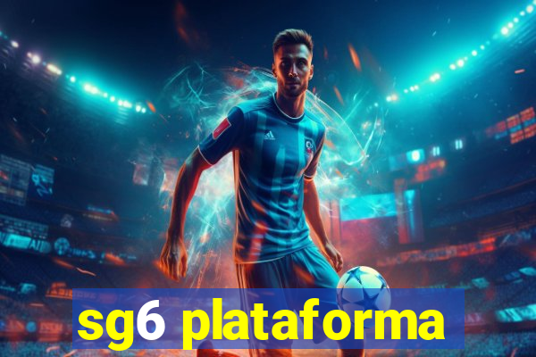 sg6 plataforma