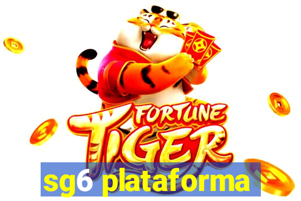 sg6 plataforma