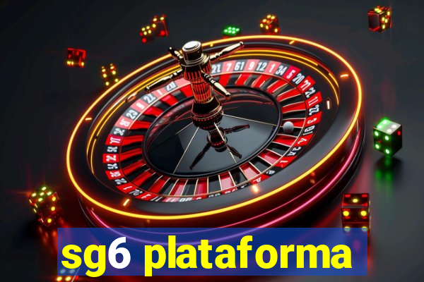 sg6 plataforma