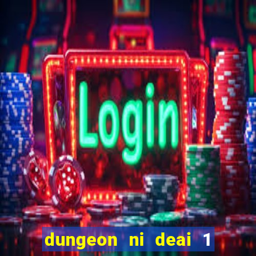 dungeon ni deai 1 temporada dublado