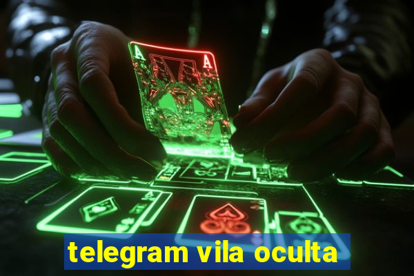 telegram vila oculta