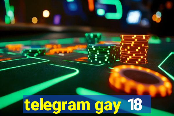 telegram gay 18