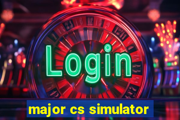 major cs simulator