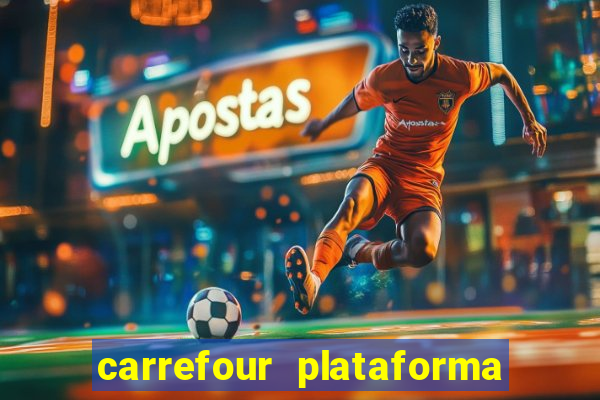 carrefour plataforma de jogos