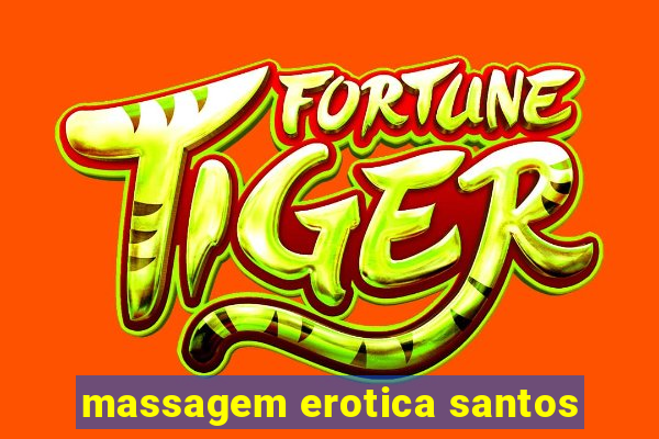 massagem erotica santos