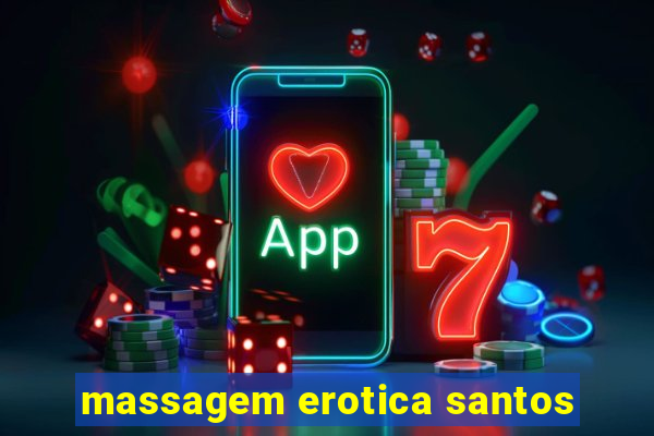 massagem erotica santos