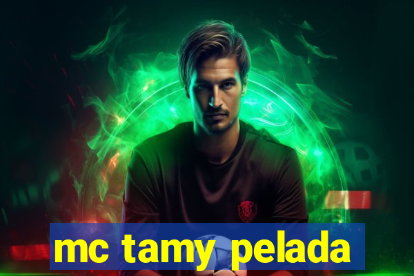 mc tamy pelada