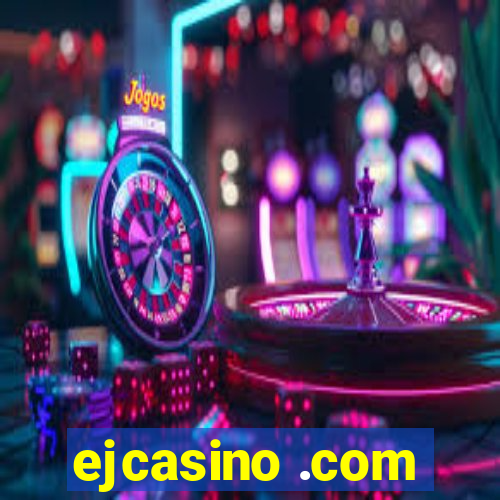 ejcasino .com