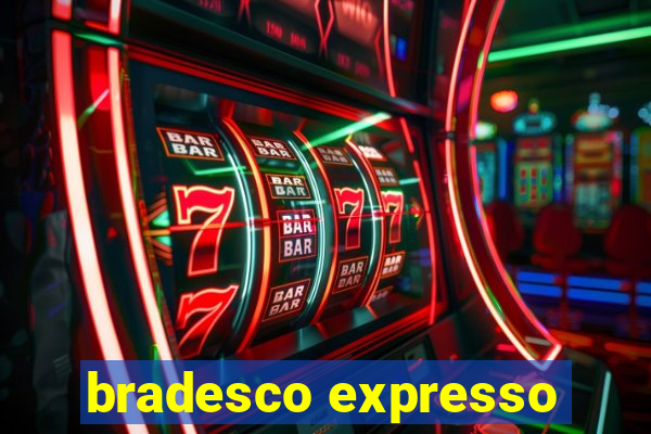 bradesco expresso