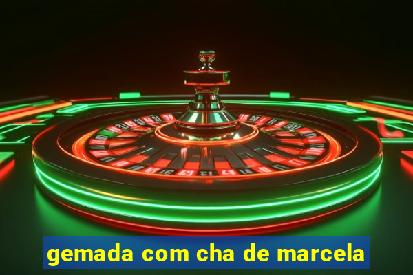 gemada com cha de marcela