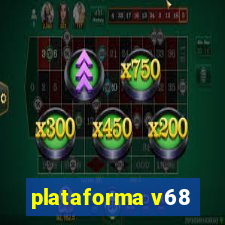 plataforma v68