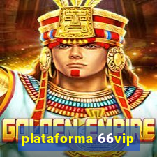 plataforma 66vip