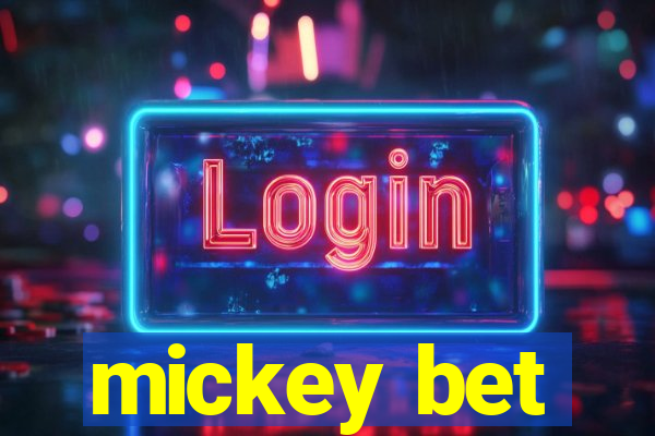 mickey bet