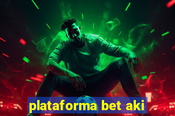 plataforma bet aki