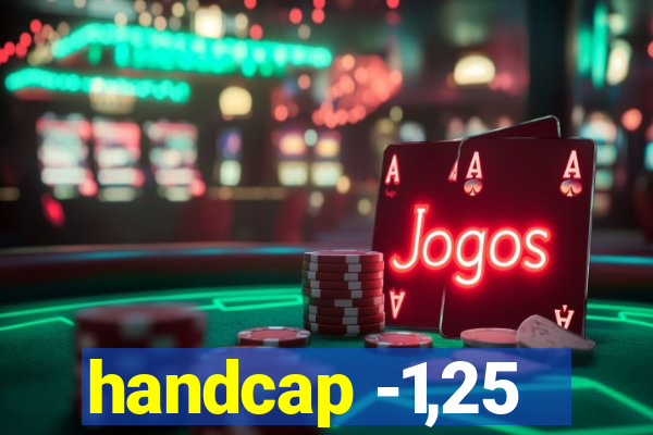 handcap -1,25