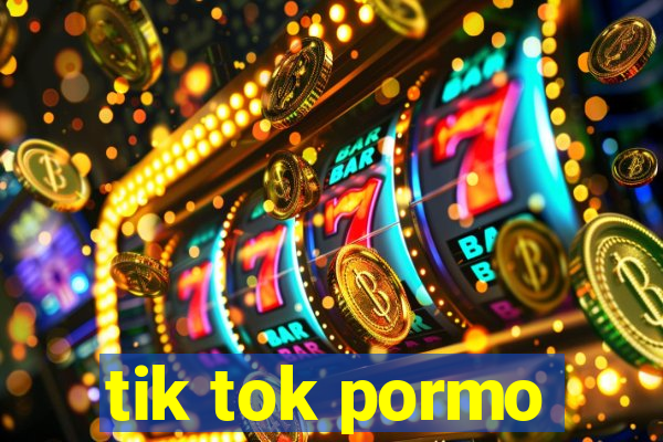 tik tok pormo